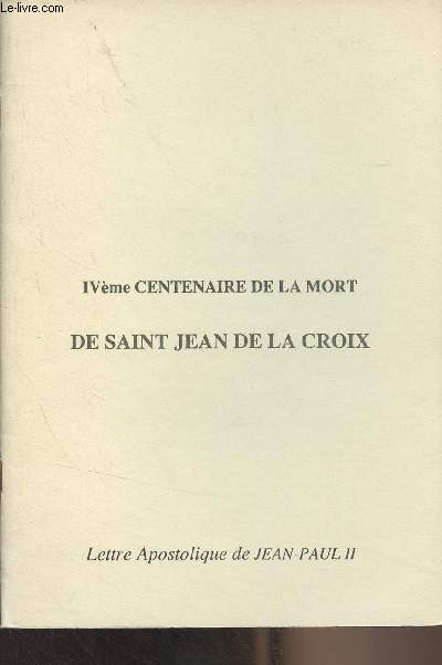 IVme centenaire de la mort de Saint Jean de la Croix - Lettre Apostolique de Jean-Paul II