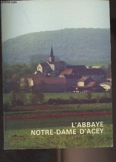 L'Abbaye Notre-Dame d'Acey