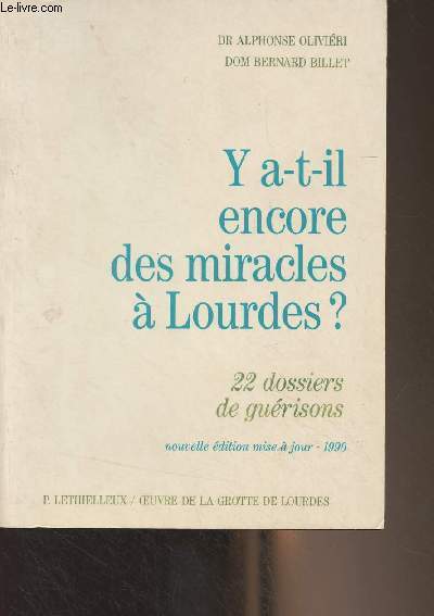 Y a-t-il encore des miracles  Lourdes ? 22 dossiers de gurisons
