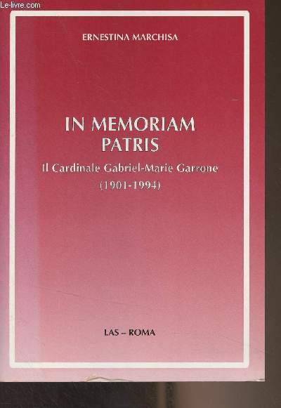 In Memoriam Patris - Il Cardinale Gabriel-Marie Garonne (1901-1994) - 