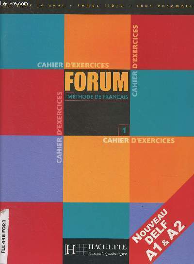 Forum, mthode de franais - 1 - Nouveau DELF A1 & A2 - Cahier d'exercices