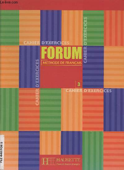 Forum, mthode de franais - 3 - Cahier d'exercices