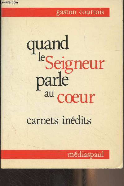 Quand le Seigneur parle au coeur, carnets indits