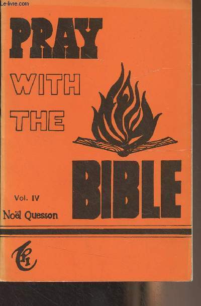 Pray with the Bible (Prayer Guidelines frome the Bible Readings at Mass) - Vol. IV
