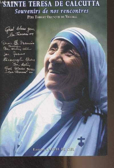 Sainte Teresa de Calcutta, souvenirs de nos rencontres