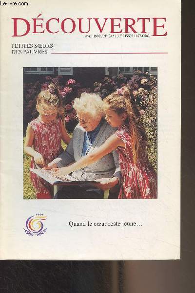 Dcouverte, petites soeurs des pauvres n243 Avril 1999 - Une mission  accomplir - Jubil an 2000 : Simple prire - Partage : Une lettre de Cali - Avec Jean-Paull II : Dans la cit amricaine de St-Louis ; Merveilleuse Ann Bolds - Grand Age : Dignit et