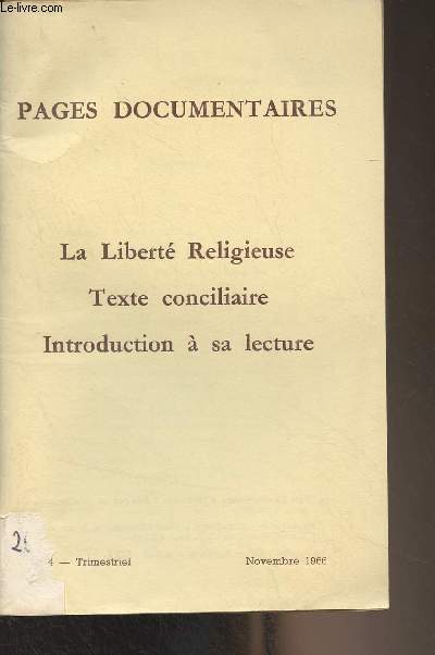 Pages Documentaires n4 Nov. 1966 - La libert religieuse, texte conciliaire, introduction  sa lecture - Que contient ce bulletin ? - Le Docteur Visser't Hooft - Dclaration conciliaire sur la Libert Religieuse - Prsentation d'ensemble - Quelques tape