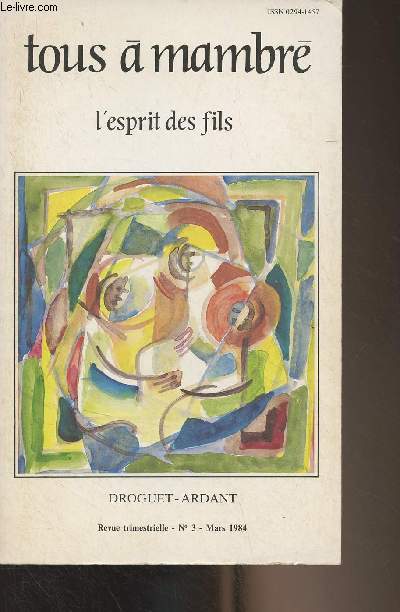 Tous  Mambr n3 Mars 1984 - L'esprit des fils - L'esprit fait tout par sa prsence - Il ralise l'conomie du salut - Il nous fait renatre - Il nous conduit - Il nous fait adorer - Il nous fait prier en son nom - Il nous fait prier toujours - Il nous