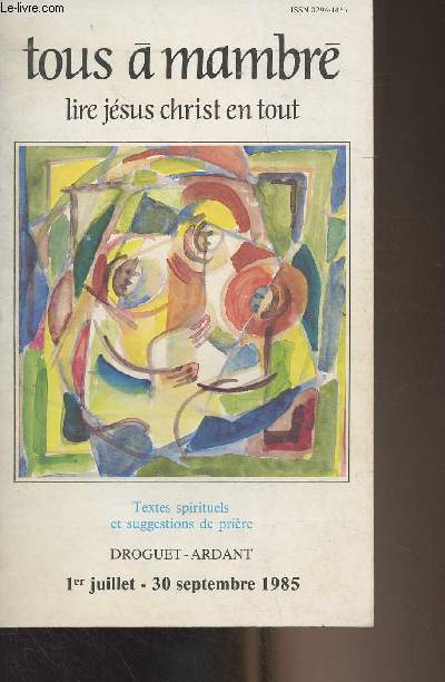 Tous  Mambr n7 juin 1985 - Lire Jsus Christ en tout - Textes spirituels et suggestions de prire - 1er juillet-30 septembre 1985 - Lire Jsus Christ dans l'Ecriture - Lire Jsus Christ dans l'Homme - Lire Jsus Christ dans la Vie - Lire Jsus Christ d