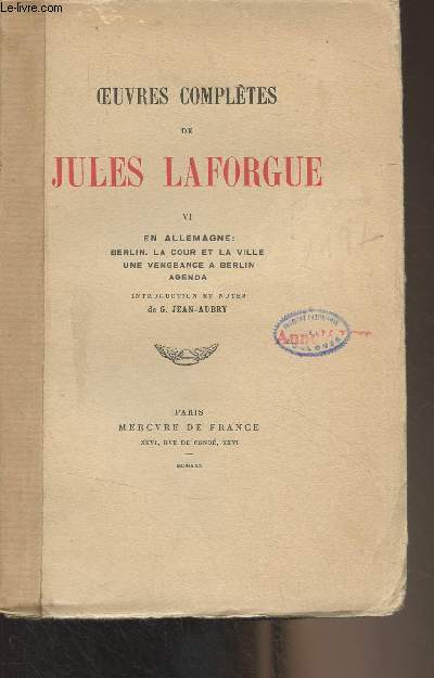 Oeuvres compltes de Jules Laforgue - VI : En Allemagne : Berlin, la cour et la ville, une vengeance  Berlin, Agenda