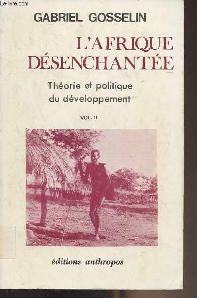 L'Afrique dsenchante, Thorie et politique du dveloppement - Vol.2