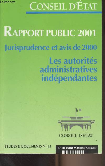 Conseil d'Etat - Rapport public 2001 - Jurisprudence et avis de 2000 - Les autorits administratives indpendantes - 
