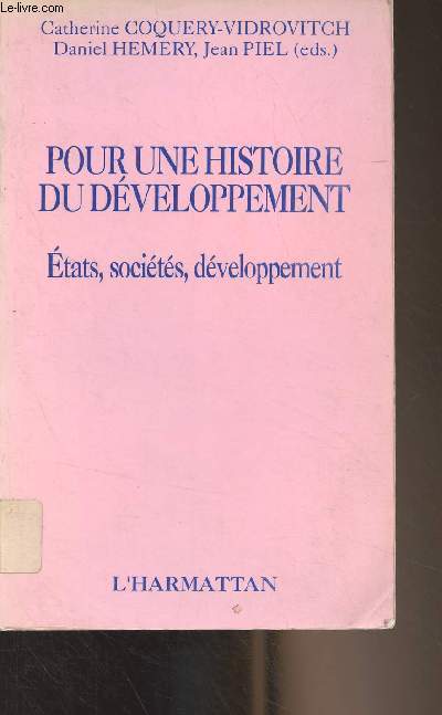 Pour une histoire du dveloppement - Etats, socits, dveloppement