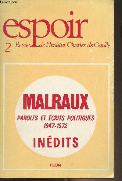 Espoir, Revue de l'Institut Charles de Gaulle - N2 janv. 1973 - Malraux : Paroles et crits politiques (1947-1972) Indits