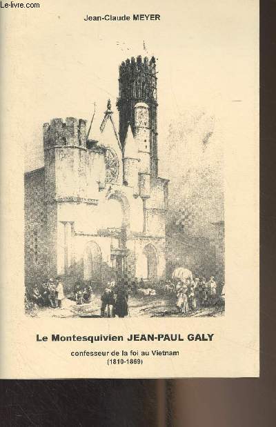Le Montesquivien Jean-Paul Gay, confesseur de la foi au Vietnam (1810-1869)