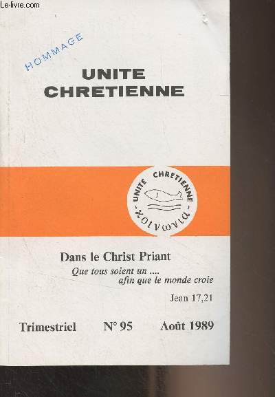 Unit chrtienne n95 Aot 1989 - La Chaire d'Oecumnisme de 1989-90 - Dates importantes de l'histoire de la Semaine de Prire - Dans le Christ Priant : Jean 17 - Introduction - Suggestions pour chaque jour - Clbration de la Parole - Association 