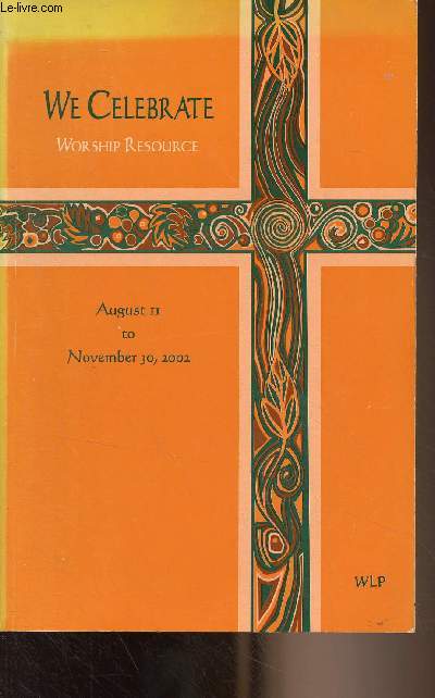 We Celebrate Worship Resource, August II to November 30, 2002