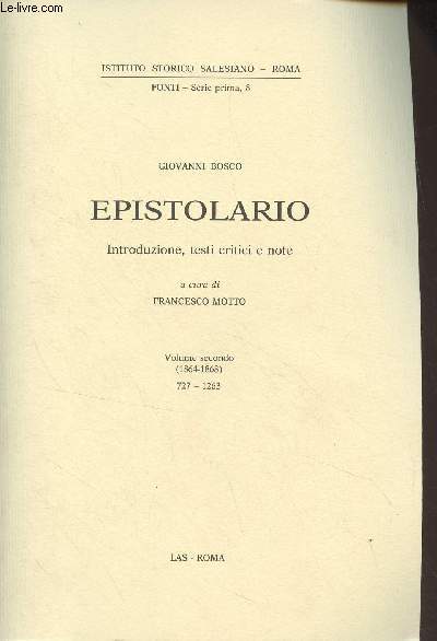 Epistolario - Introduzione, testi critici e note - Volume secondo (1864-1868) 1 - 727-1263 - 