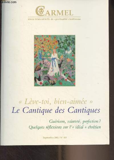 Carmel, revue trimestrielle de spiritualit chrtienne n105 Sept. 2002 - Le Cantique des cantiques - Prsentation du Cantique des cantiques - Le conflit des interprtations sur le sens du Cantique des cantiques - La lecture juive du Chant des chants - Le