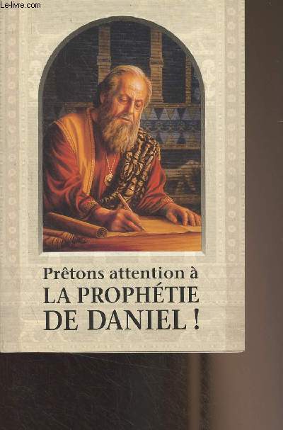 Prtons attention  la prophtie de Daniel !