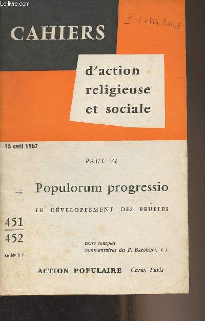Cahiers d'action religieuse et sociale - 15 avril 1967 - n451-452 - Paul VI : Populorum progressio, Le dveloppement des peuples (texte complet, commentaires du P. Baronnet, s.j.)