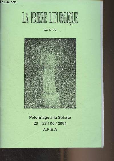La Prire liturgique - Plerinage  la Salette, 20-23/05/2004
