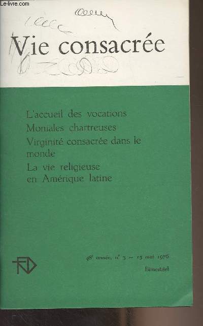 Vie consacre - 48e anne n3 15 mai 1976 - L'accueil des vocations  la vie religieuse - Asctes et vierges des premiers sicles - Moniales chartreuses - Virginit consacre dans le monde : quelques tmoignages - Conscration sculire - O va la vie re