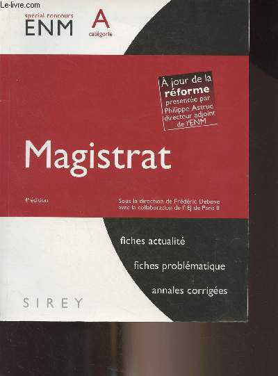 Magistrat - 4e dition - Spcial concours ENM, A catgorie (fiches actualit, fiches problmatique, annales corriges)