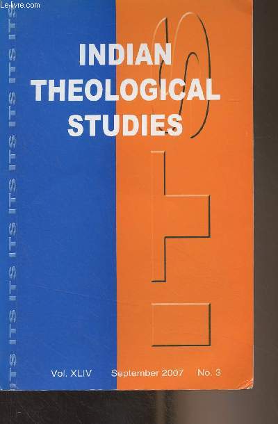 Indian Theological Studies - Vol. XLIV Sept. 2007 n3 - The Holy Spirit and the Risen Christ in Lk-Acts - Honest to God : Moving towards an Adult Faith/Christianity - Theology of the Liturgical Texts - New Look on St. Paul : A Few Thoughts on a Recent Boo