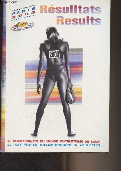 Rsultats/results - Paris 2003, Saint-Denis 9es championnats du monde d'athltisme de l'IAAF