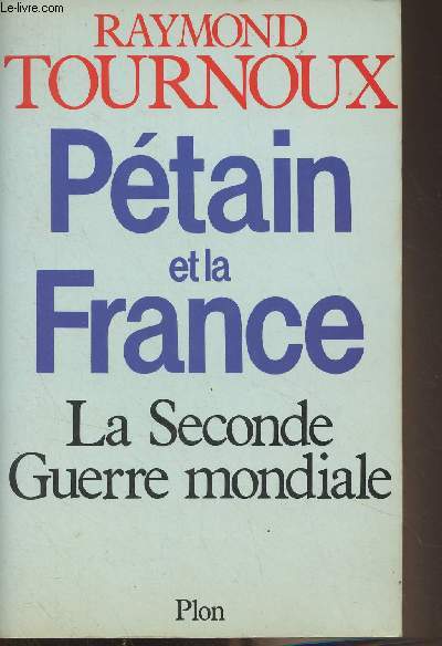 Ptain et la France - La seconde guerre mondiale