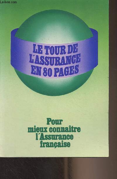 Le tour de l'assurance en 80 pages - Pour mieux connatre l'assurance franaise