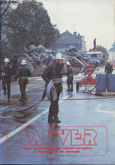 Sauver, revue trim. des sapeurs-pompiers d'Aquitaine et du Limousin - n50 juil. 1986 - Sauver sauv - Union rgionale - Feu de camion-citerne - Camion-citerne renvers - vie des corps..