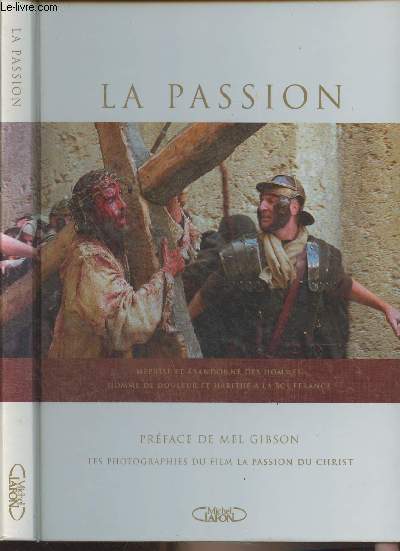 La Passion - Les photographies du film La Passion du Christ