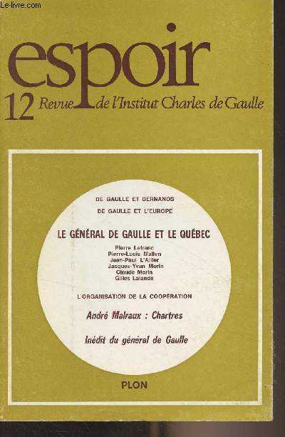 Espoir, Revue de l'Institut Charles de Gaulle - N12 oct. 1975 - Itinraires, Bernanos et de Gaulle - Le gnral de Gaulle, dfenseur de l'Europe - Dossier : le gnral de Gaulle et le Qubec - Souvenirs sur la visite du Gnral - Faits et prcisions - N