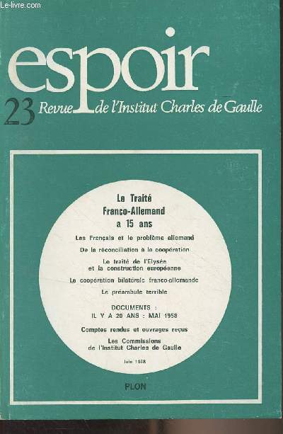 Espoir, Revue de l'Institut Charles de Gaulle - N23 juin 1978 - Le trait franco-allemand  quinze ans - Les franais et le problme allemand - De la rconciliation  la coopration - Le trait de l'Elyse et la construction europenne - La coopration b