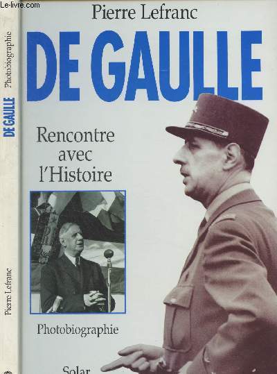 De Gaulle, rencontre avec l'Histoire