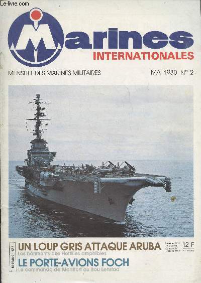 Marines Internationales, mensuel des marines militaires n2 mai 1980 - Un loup gris attaque Aruba - Les btiments de la flottille amphibie - En suite de notre premier article sur la Surmar, voici l'arraisonnement de l'Athos - Ici Foch - Des commandos-mar