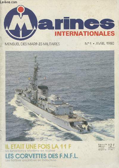 Marines Internationales, mensuel des marines militaires n1 avril 1980 - La confrence de Washington (Nov. 1921) - Les corvettes des F.N.F.L. - La surveillance maritime en Algrie - Reportages de Jacques Dubourg en 2e Rgion Maritime - Les covervettes A.S