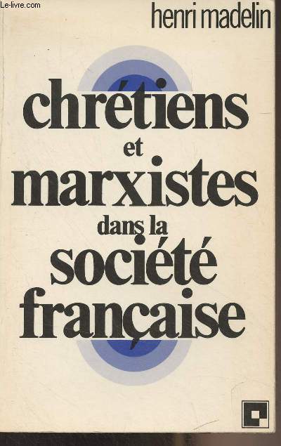 Chrtiens et marxistes dans la socit franaise