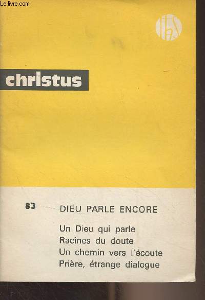 Christus n83 - Tome 21 juin 1974 - Dieu parle encore - L'criture - Dbat entre chrtiens - Tmoignage : 