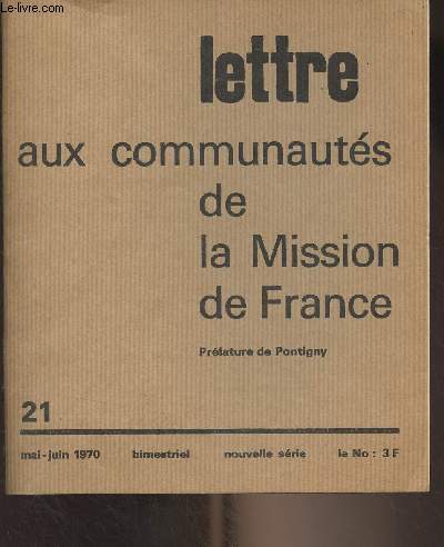 Lettre aux communauts de la Mission de France N21 mai juin 1970 - L'volution de la Tunisie et les questions qu'elle pose  l'Eglise - Eglise, prtre et politique : un type de rflexion de l'anne sacerdotale 69-70 - L'anne sacerdotale 1970-71
