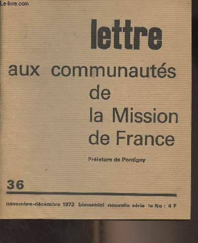 Lettre aux communauts de la Mission de France N36 nov. dc. 1972 -Les voies d'accs au ministre presbytral aujourd'hui - Des itinraires.. - Pour faire du neuf, faisons srieux