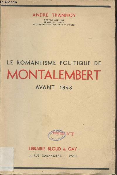 Le romantisme politique de Montalembert avant 1843