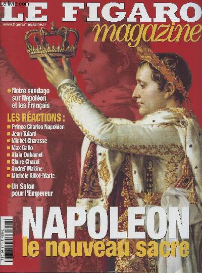 Le Figaro Magazine - n18759 du samedi 27 nov. 2004 - cahier n3 - Napolon le nouveau sacre : Notre sondage sur Napolon et le franais - Les ractions : Prince Charles Napolon, Jean Tulard, Michel Charasse, Max Gallo, Alain Duhamel, Claire Chazal.. -