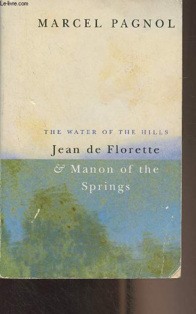 The Water of the Hills : Jean de Florette & Manon of the Springs
