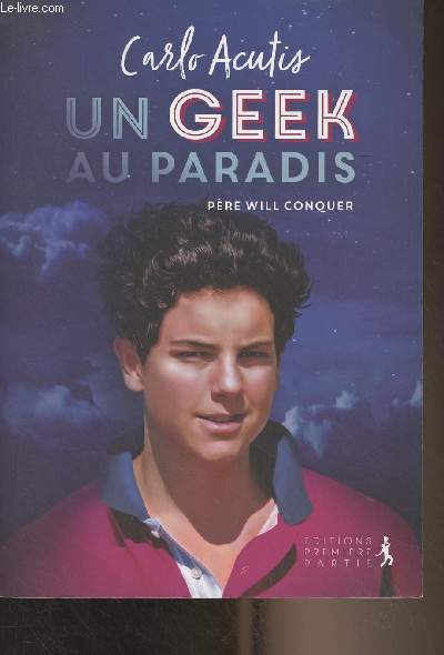 Carlo Acutis, Un geek au paradis