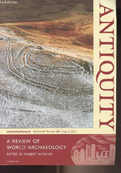 Antiquity - Vol. 96 n388 August 2022 - Fell points from Merin Lagoon, Uruguay : new data and their relevance to the peopling of south-eastern South America - Community negotiation and pasture partitioning at the Trypillia settlement of Maidanetske - Pre