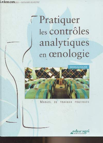 Pratiquer les contrles analytiques en oenologie - Manuel de travaux pratiques