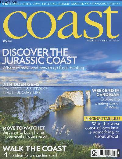 Coast - Issue 199 May 2023 - Discover the Jurassic coast, where to stay...and how to go fossil-hunting - 20 hidden gems, on norfolk & suffolk's beautiful coastline - Weekend in Cardigan, explore the creative corner of Wales - Singing star Lulu : Why the w